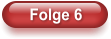 Folge 6