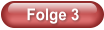 Folge 3