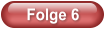 Folge 6